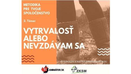 2. téma – Vytrvalosť alebo nevzdávam sa